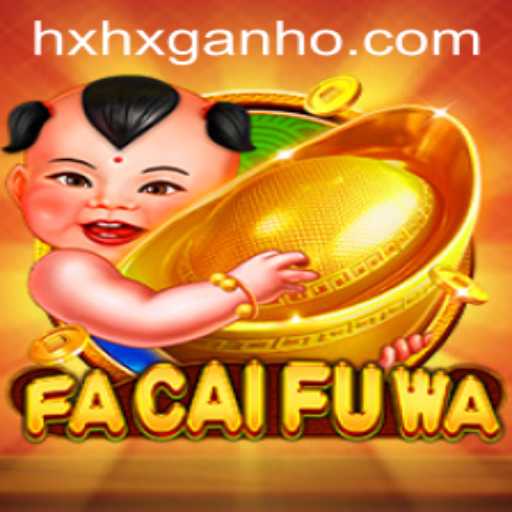 Exploring FaCaiFuWa: A New Sensation in Gaming with hxhx Mechanics